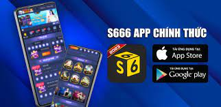 TOP các lý do nên tải app S666 để trải nghiệm