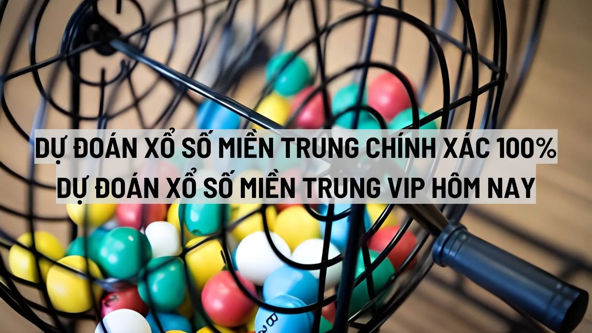 Dự đoán xổ số miền Trung chính xác 100% – Dự đoán xổ số miền Trung VIP hôm nay