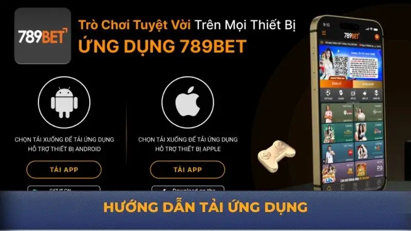 Tải app 789Bet – Hướng dẫn cài đặt ứng dụng cực nhanh