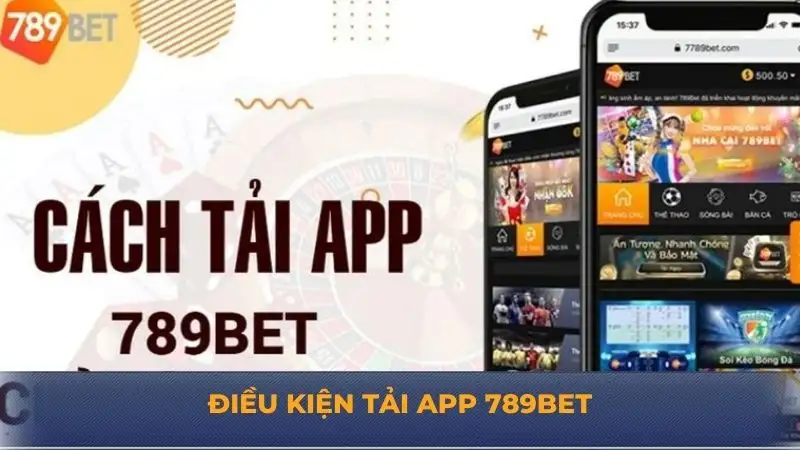 Tải app 789Bet – Hướng dẫn cài đặt ứng dụng cực nhanh