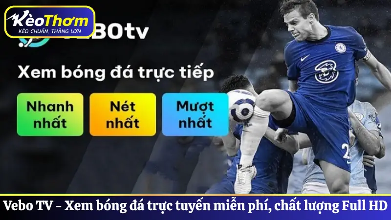 Vebo TV - Xem bóng đá online miễn phí, chất lượng Full HD 1 Vebo TV xem bóng đá trực tuyến miễn phí, full HD
