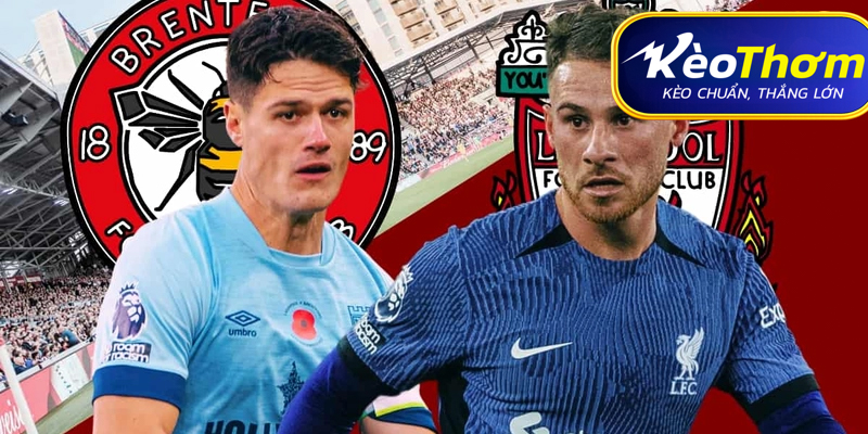 Brentford vs Liverpool Kèo Thơm: Phân tích tỷ lệ, thống kê lịch sử đối đầu 3 Brentford: Bản sắc của "Kẻ diệt khổng lồ"
