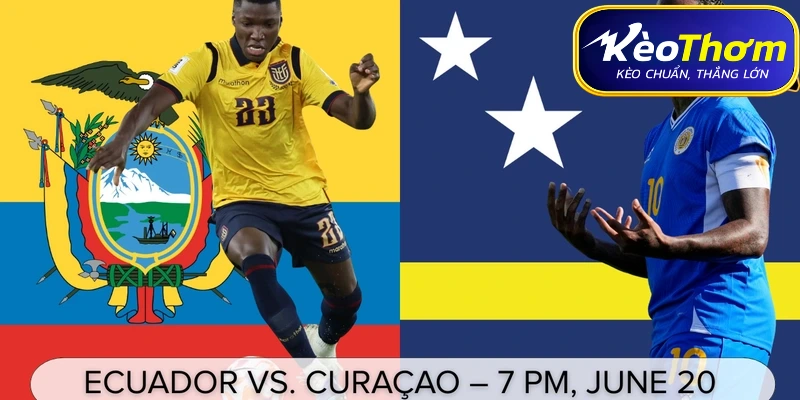 Ecuador vs Curaçao | Cuộc Đọ Sức Đáng Chú Ý Tại WC 2026 2 Thông tin trận đấu giữa Ecuador và Curaçao tại vòng bảng World Cup 2026.
