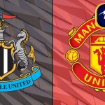 Man Utd vs Newcastle Kèo Thơm: Phân tích tỷ lệ, thống kê lịch sử đối đầu