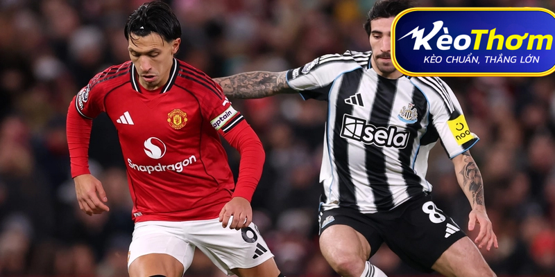 Man Utd vs Newcastle Kèo Thơm: Phân tích tỷ lệ, thống kê lịch sử đối đầu 5 Khả năng du đấu của "Chích chòe"