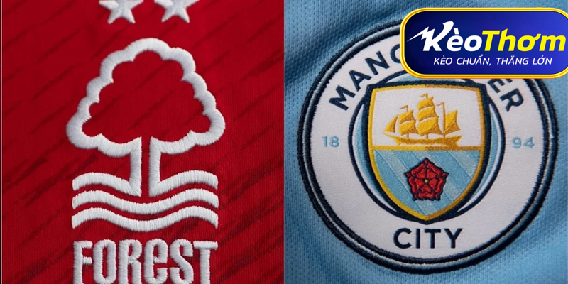 Nottingham Forest vs Man City Kèo Thơm: Phân tích tỷ lệ, thống kê lịch sử