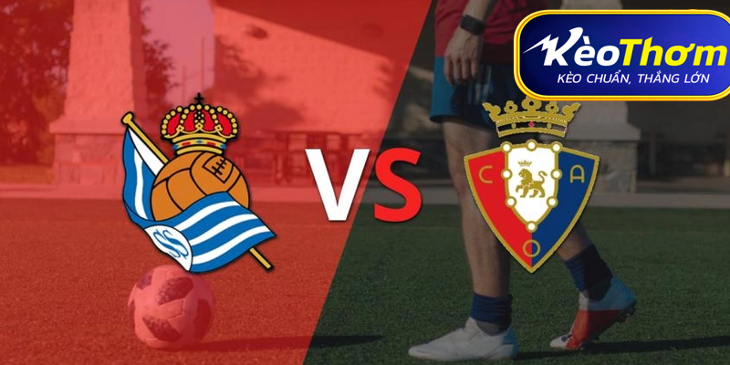 Real Sociedad vs Osasuna Kèo Thơm: Phân tích tỷ lệ, thống kê lịch sử đối đầu 3 Thành tích đối đầu Real Sociedad vs Osasuna tại La Liga