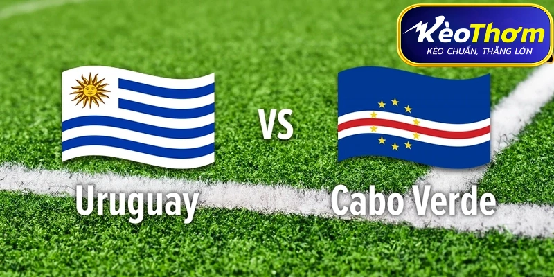 Thông tin trước trận đại chiến Uruguay vs Cabo Verde tại Bảng H World Cup 2026.