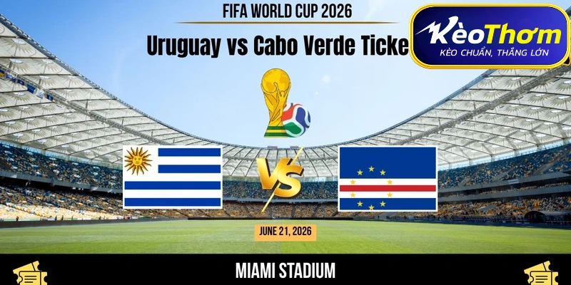 Uruguay và Cabo Verde chuẩn bị tạo nên lịch sử với lần đầu chạm trán tại World Cup.