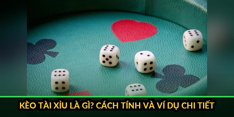 anh 0 thumbnail keo tai xiu la gi cach tinh va vi du chi