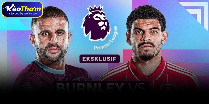Thống kê thẻ phạt và nhịp độ tranh chấp Burnley vs Nottingham Forest 