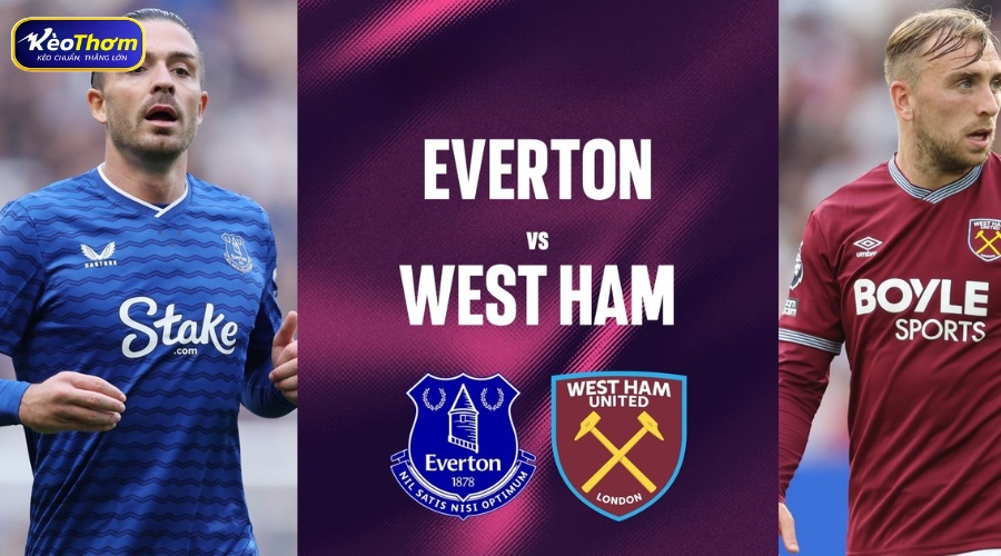 Everton vs West Ham và sự tương phản về bản sắc thi đấu
