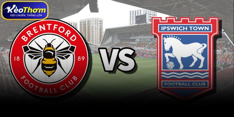 Ipswich Town vs Brentford | Cuộc Đua Điểm Số Đáng Chú Ý 1 Ipswich Town vs Brentford