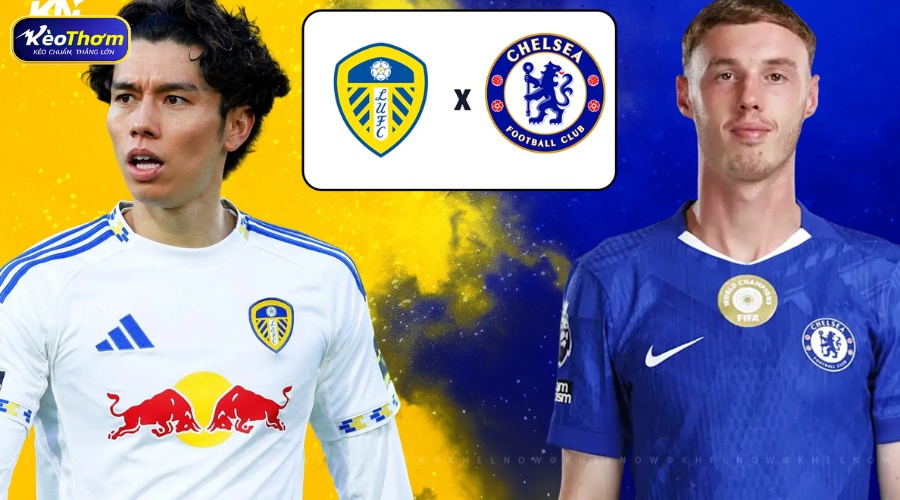 Điểm nóng Leeds United vs Chelsea về chiến thuật và nhân sự