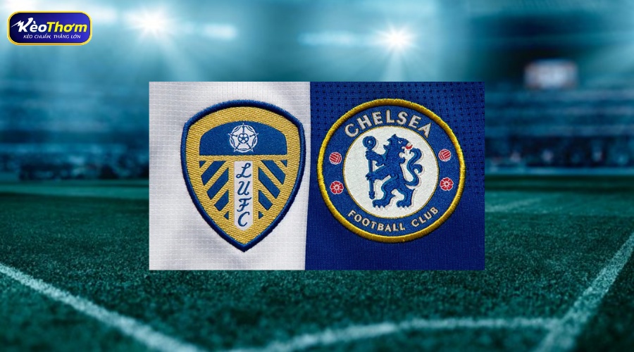 Tổng quan dữ liệu Leeds United vs Chelsea từ KeoThom