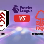 Fulham vs Nottingham Forest