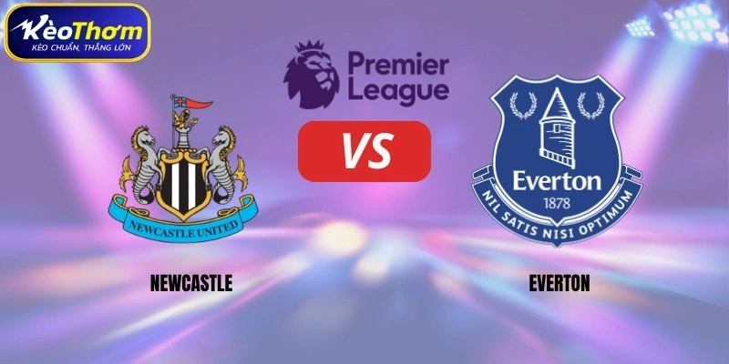 Newcastle vs Everton | Điểm Nóng Đối Đầu Tại St James' Park 1 Newcastle vs Everton
