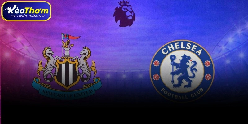 Những nhân tố đột biến định đoạt trận đại chiến Newcastle vs Chelsea