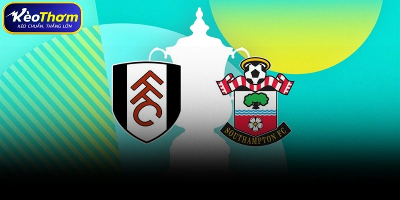 Southampton vs Fulham | Màn Đọ Sức Cân Bằng Đáng Chờ Đợi 1 Southampton vs Fulham