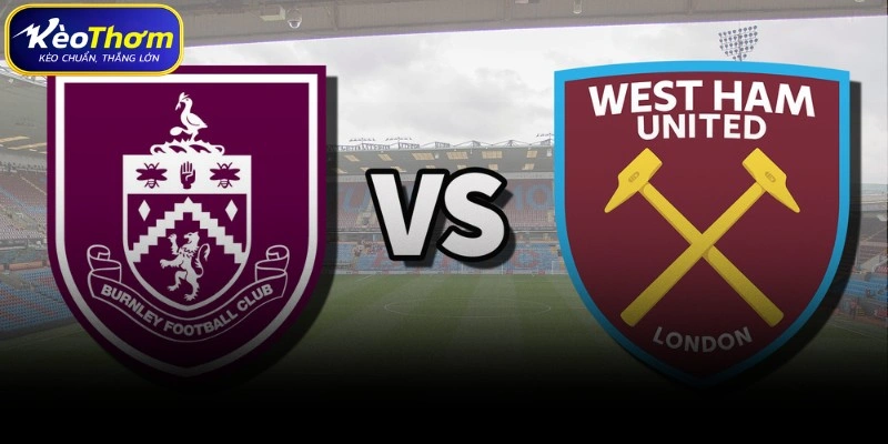 Phân tích điểm nóng số liệu thống kê West Ham vs Burnley